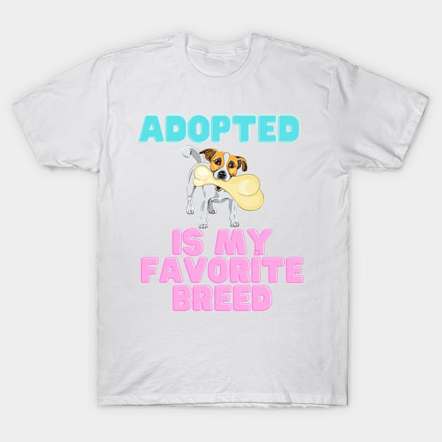 Adopted is My Favorite Breed, t-shirt, sticker, mask T-Shirt by hasanclgn